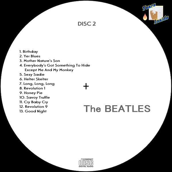 ザ ビートルズ ザ ビートルズ ホワイトアルバム The Beatles The Beatles White Album Disc 2 英語版 B Tears Inside の 自作 Cd Dvd ラベル