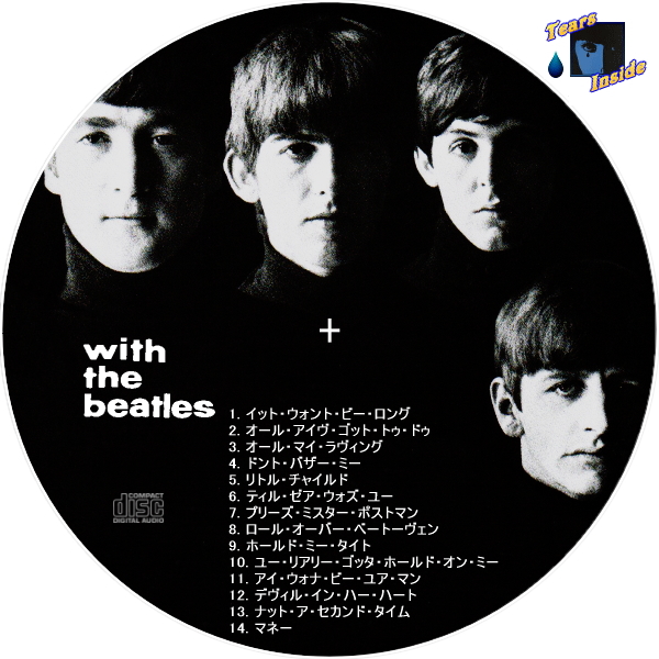 ザ ビートルズ ウィズ ザ ビートルズ The Beatles With The Beatles 日本語版 Tears Inside の 自作 Cd Dvd ラベル